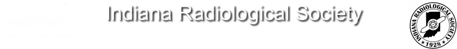 Indiana Radiological Society - Indiana Chapter of the American College of Radiology